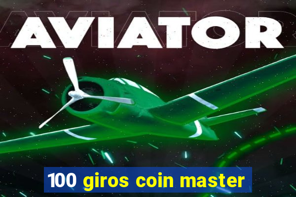 100 giros coin master